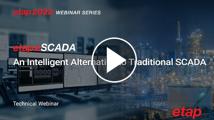 Learn about ETAP eSCADA - An Intelligent Alternative to Traditional SCADA