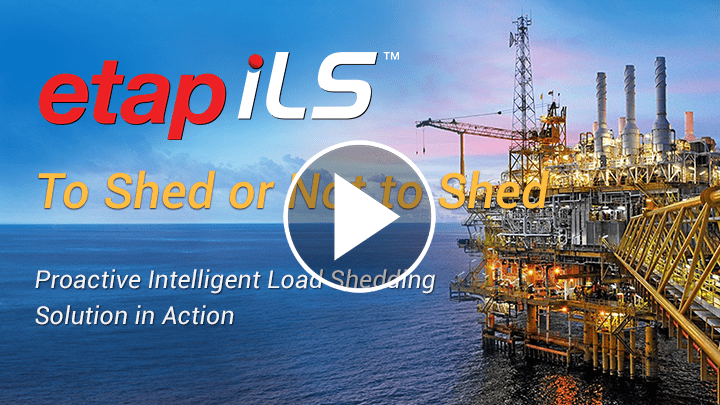 Webinar about how ETAP Intelligent Load Shedding Controller ensures fast, safe, comprehensive, & reliable operation by utilizing an electrical digital-twin