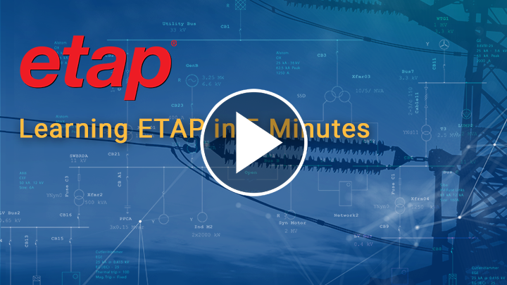 Learning ETAP in 5 Minutes